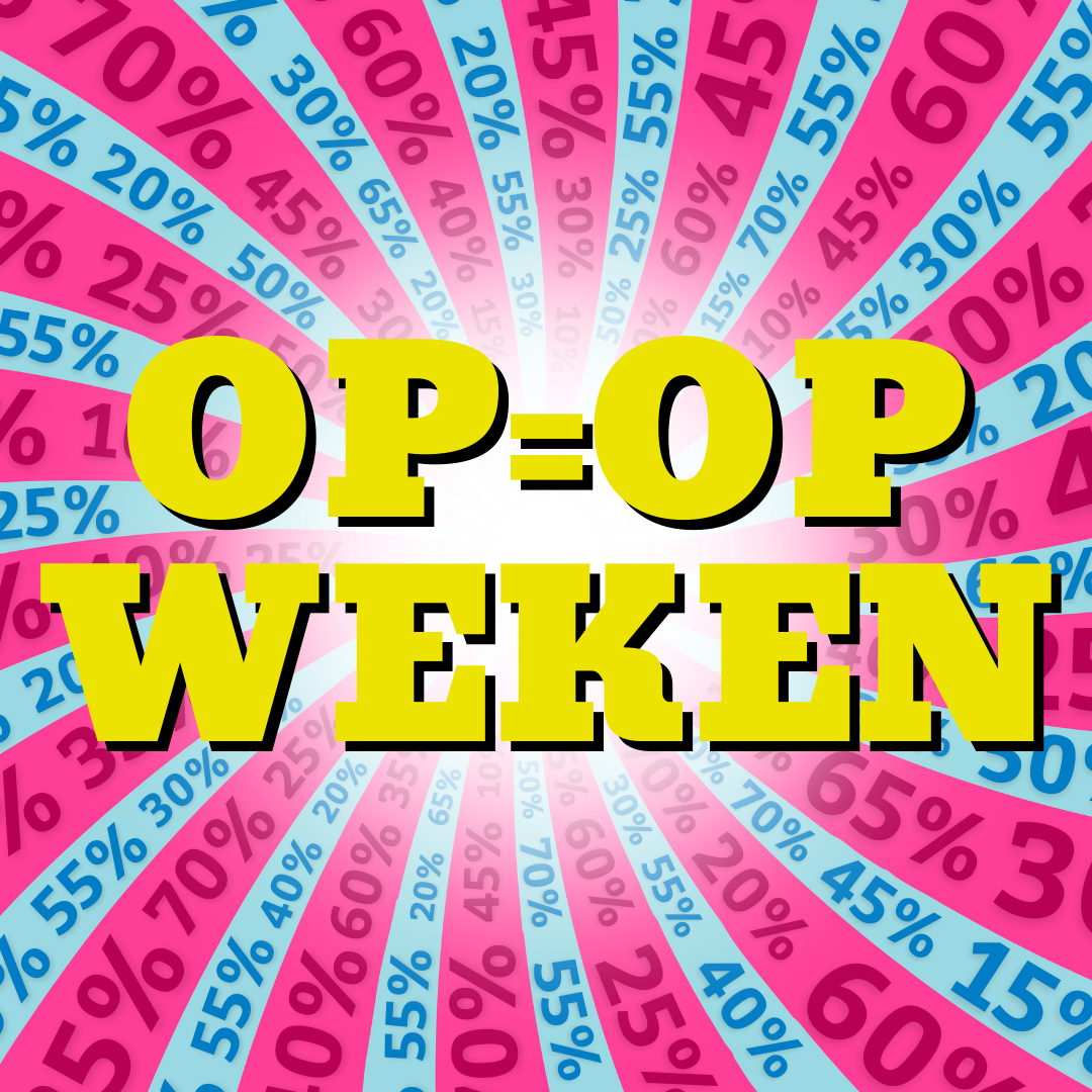 OP=OP WEKEN!